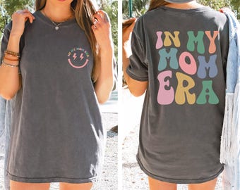 In My Mom Era Sweatshirt, Mama Front & Back, Mom Hoodie, Mom Era Comfort Colors, New Mom Gift, Mom Birthday Gift, Mom Shirt, Mama Shirt