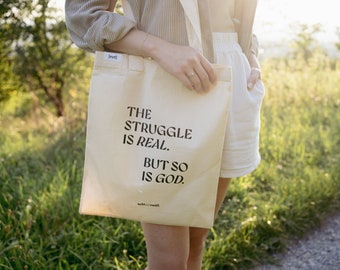 With The Struggle Is Real But So Is God Tote Bag With The Struggle Is Real But So Is God Tote Bag