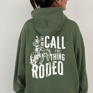 And They Call The Thing Rodeo Hoodie, Rodeo Hoodie, Trendy Hoodie, Cowboy Hoodie, Western Sweatshirt, Retro Western Hoodie,Country music tee