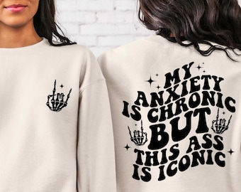 Funny Graphic Sweatshirt: Y2K Style, Chronic Anxiety, Iconic