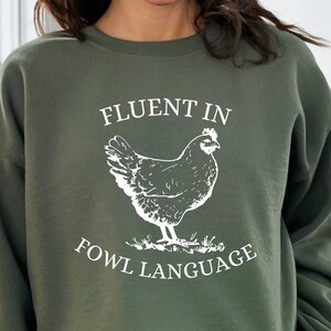 Funny Chicken Sweatshirt: Fluent in Fowl Language Tee