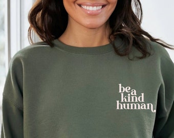 Be Kind Sweatshirt: Inspirational Quote Women's Hoodie