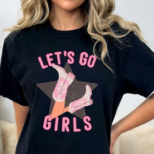 Let&#39;s Go Girls T-Shirt: Cowboy Hat, Country Western, Cowgirl Party
