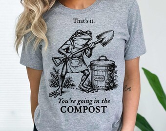 Funny Frog Gardener Compost Shirt, Plant Lover Humor Tee (Unisex Fit)