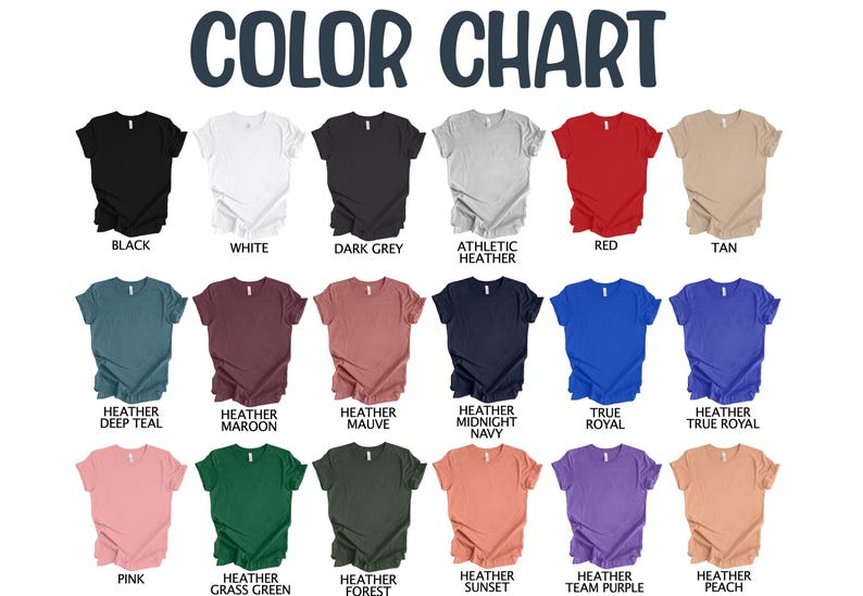 May include: A color chart displaying various t-shirt colors, including black, white, dark grey, red, and tan. Additional colors are heather deep teal, heather maroon, heather mauve, heather midnight navy, true royal, and heather true royal. The chart also shows pink, heather grass green, heather forest, heather sunset, heather team purple, and heather peach.