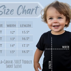 May include: A smiling toddler wearing a black short-sleeve t-shirt. The image includes a size chart with measurements in inches for toddler sizes 2T to 5T. The text "Size Chart" is at the top, and "BELLA+CANVAS 3001T TODDLER SHORT SLEEVE" is at the bottom.