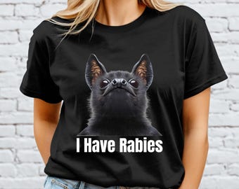I Have Rabies Bat Shirt, Unhinged Meme Dark Humor T-Shirt