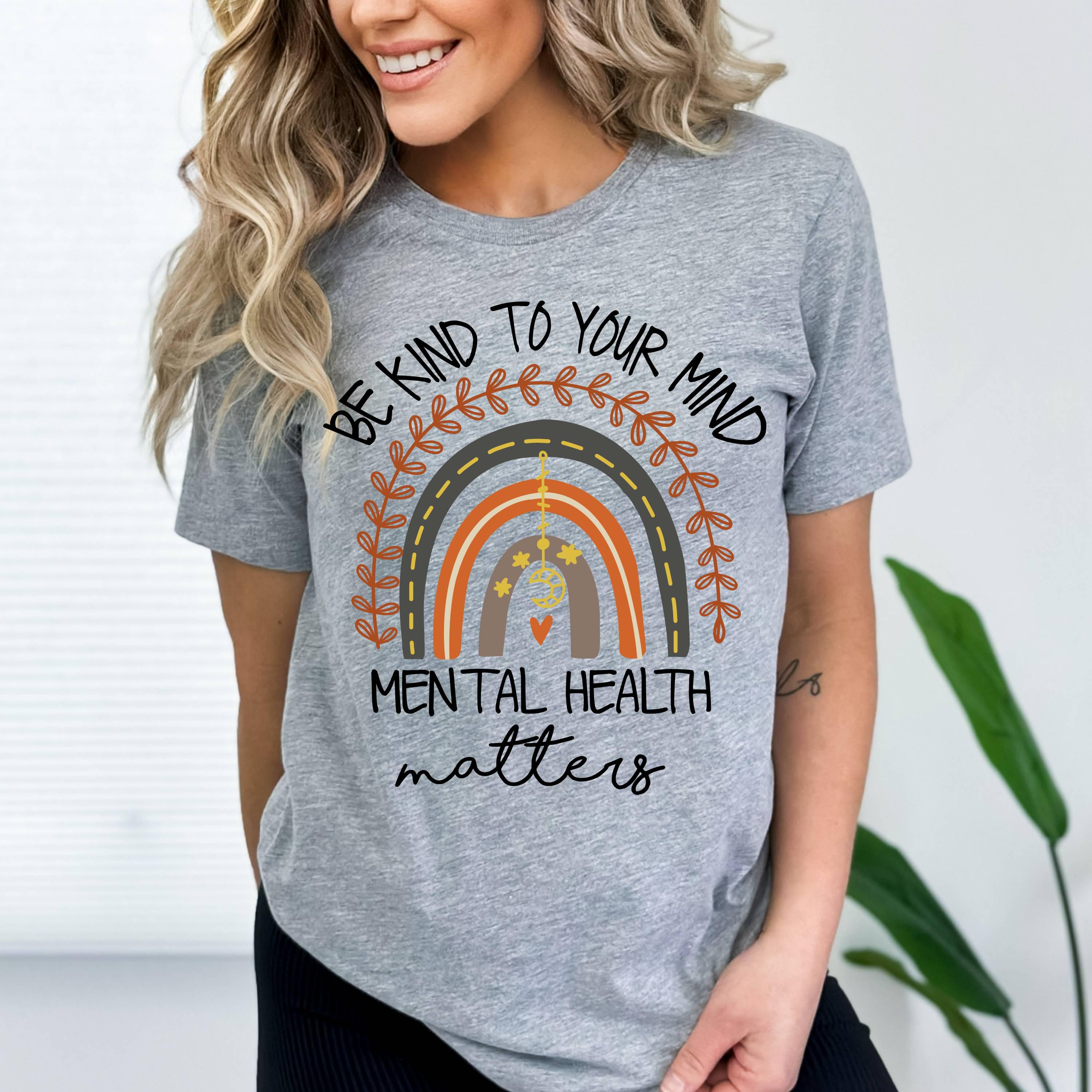 Mental Health Matters Shirt, Be Kind to Your Mind Rainbow Tee - Etsy