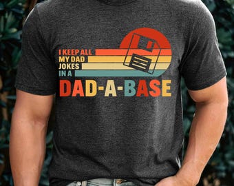 Dad Jokes Dad-a-base Shirt, Funny Father's Day Gift, Graphic Apparel