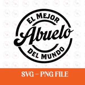 El Mejor Abuelo SVG - PNG, Fathers Day, Grandparents, Abuelos