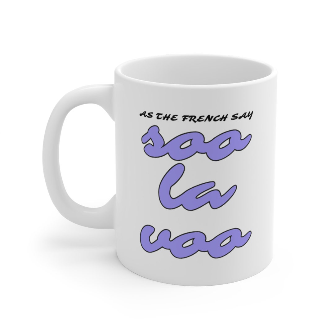 Soo La Voo Ceramic Mug C'est La Vie Coffee Mug Tiktok Meme Gift Funny