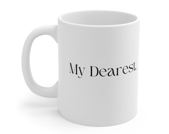 My Dearest Ceramic Mug Love Quotes Tea Cup Sentimental Sayings Special Person Couples Partner Friends Family Coffee Cup