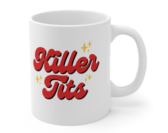 Killer Tits Ceramic Mug Boobs Coffee Cup Funny Slogan Gift Mug Fun Tea Cup Meme Joke Coffee Cup Red Ceramic Design Sparkles Hot Girl It Girl