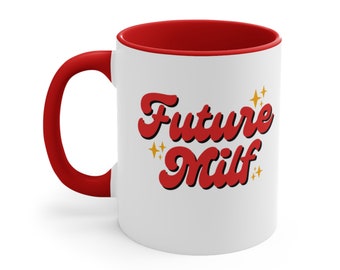 Future Milf Ceramic Mug Accent Handle Coffee Cup Funny Joke Gift Hot Sexy Gifts for Mom to be Pregnancy Joke Wife Girlfriend