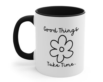 Good Things Take Time Ceramic Mug Motivational Gifts Coffee Mug Motivating Quotes Mug Spring Flower Tea Cup Positive Affirmations Growth