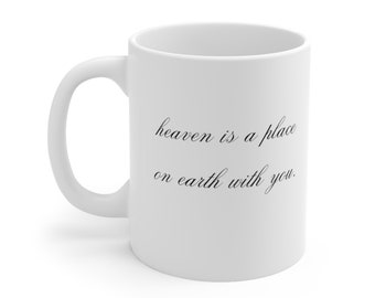 Heaven is a Place on Earth with You Ceramic Mug Video Games Lana Del Rey Coffee Cup Song Lyrics Pop Culture Gift Lana Merch Romantic