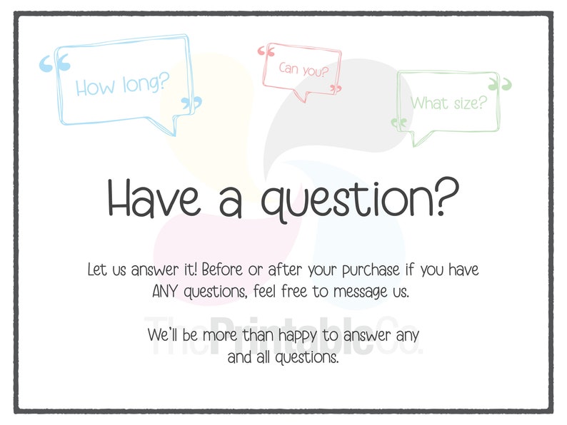 K&ouml;nnte beinhalten: Ein wei&szlig;er Hintergrund mit einer hellblauen, rosa und gr&uuml;nen Sprechblase mit dem Text "How long?", "Can you?" und "What size?" jeweils. Der Text "Have a question?" ist in Schwarz. Der Text "Let us answer it! Before or after your purchase if you have ANY questions, feel free to message us. We'll be more than happy to answer any and all questions." ist in Schwarz.