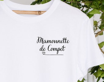 T-shirt Mamounette de compet' / idées cadeau / maman / papa / marraine / parrain / papi / mamie / coton / cadeau /