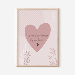 Affiche murale "Là où il y a de l'amour, il y a de la vie." / poster / citation / décoration / déco / numérique / bohème / rose