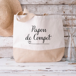 Sac cabas Papou de compet' / shopping / idée cadeau /maman/ papa/ marraine/ parrain/ tata/ tonton/ papi/ mamie/ maîtresse/ tote bag