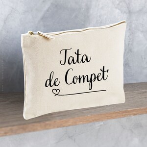 Trousse en coton Tata de compet' /maman/papa/parrain/marraine/tata/tonton/papi/mamie/maîtresse/nounou/atsem/tote bag/idée cadeau