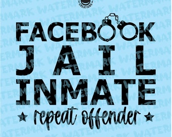 Facebook Jail Inmate - Repeat Offender design for shirts, decal, mug, hat - digital vector, photoshop, svg, ai, jpeg, and png file