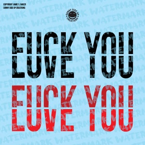 May include: Black and red text on a light blue background that reads "F**k You Love You" repeated twice. The text is layered over a repeating pattern of the words "Watermark" in a smaller font.