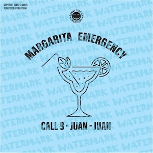May include: Light blue background with a black line drawing of a margarita glass, straw, lime slice, and text that reads "Margarita Emergency" and "Call 3-Juan-Juan."