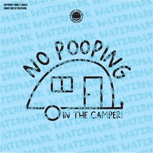 No Pooping in the Camper for shirts, decal - digital vector, photoshop, svg, ai, jpeg, png