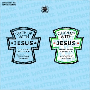 Catch up with Jesus Lettuce praise & relish him design for shirts, decal, mug, hat - digital vector, photoshop, svg, ai, jpeg, and png file