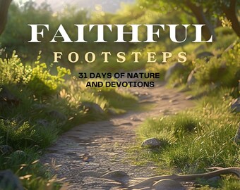Faithful Footsteps: 31 Days of nature and Devotions Journal
