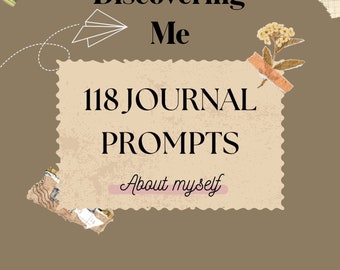 Discovering Me: 118 Journal Prompts to Know Yourself