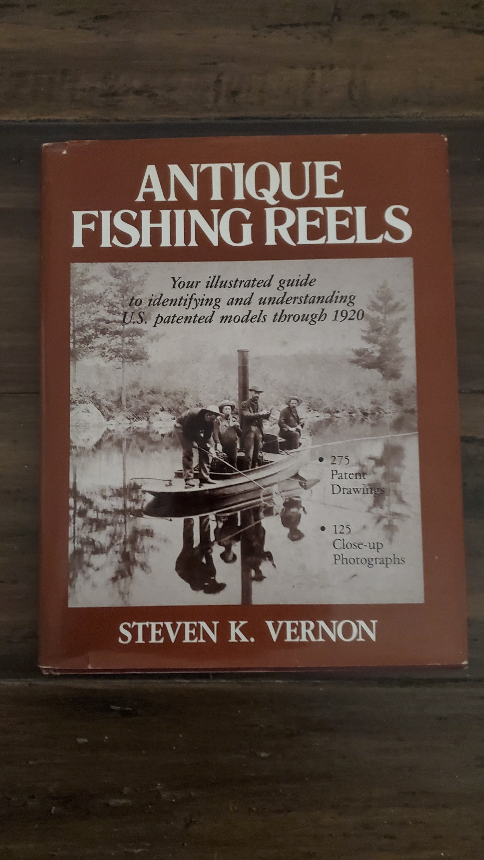 Antique Fishing Reels: Your Illustrated Guide to Identifying and Understanding  U.S. Patented Models Through 1920 Vernon, Steven Signed 