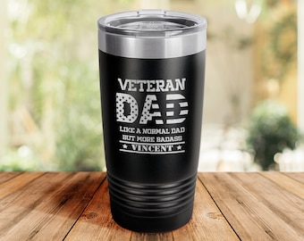 Personalized Veteran Dad Tumbler, Custom Gift for Veteran, Father's Day Gift