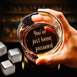 You've Just Been Poisoned Whiskey Glass - Engraved Funny Saying on Bottom Rock Glass Gift for Him