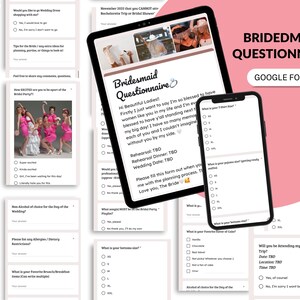 May include: A pink and white digital form titled "Bridesmaid Questionnaire" with a Google Form logo. The form includes questions about the wedding, rehearsal dinner, and bachelorette trip. The form is displayed on a tablet and a smartphone.