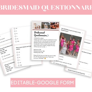 May include: A pink and white printable bridesmaid questionnaire with a photo of bridesmaids in pink dresses. The questionnaire asks questions about the wedding, rehearsal dinner, and the bridesmaid's preferences. The text "Editable-Google Form" is at the bottom of the page.