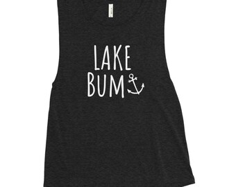 Lake Bum, Lake Bum Tank, Lake Tank, Lake Lover, Lake Shirt, Lake Tank Top, Muscle Tank, Womens Tank, Muscle Tank Top, Lake Shirts, Summer