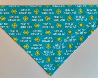 Suns Out Tongues Out Dog Bandana - Over the Collar Dog Bandana - Tie On Bandana With Snaps - Tie On Dog Bandana - Snap On Bandana - Teal