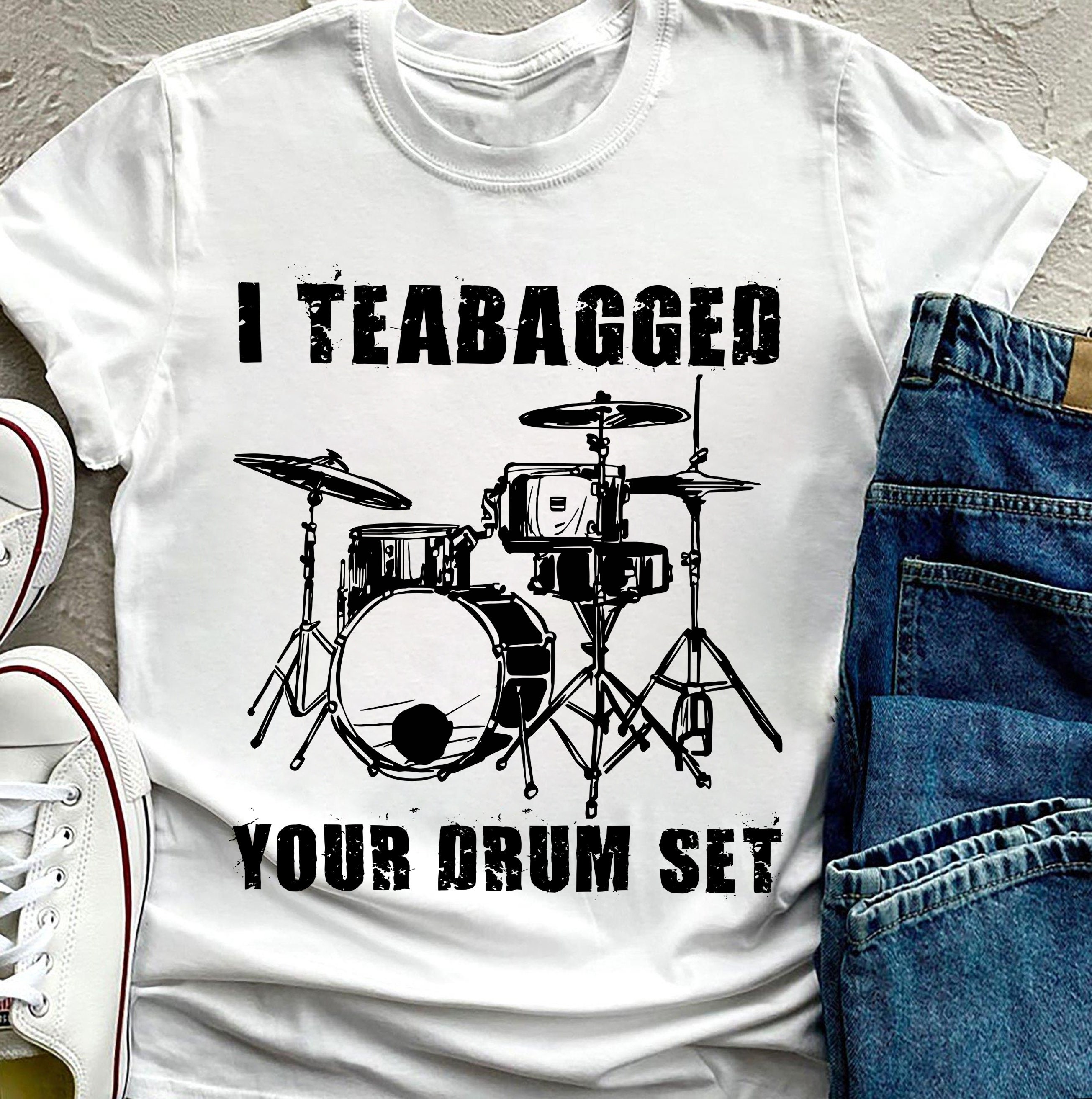 I teabagged your drum set tshirt Drums TShirt Drummer Etsy