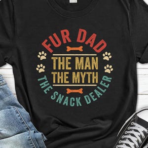 Fur Dad the Man the Myth Shirt, Father&#39;s Day Dog Dad T-shirt, Cat Dad Tee for Him, Pet Owner Shirt for Men, Pet Lover Men&#39;s Gifts