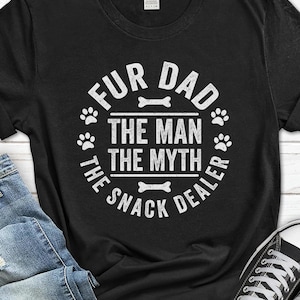 Fur Dad the Man the Myth Shirt for Him, Father&#39;s Day Dog Dad T-shirt for Men, Cat Dad Men&#39;s Gift, Pet Owner Tee for Men, Pet Lover Men&#39;s Tee