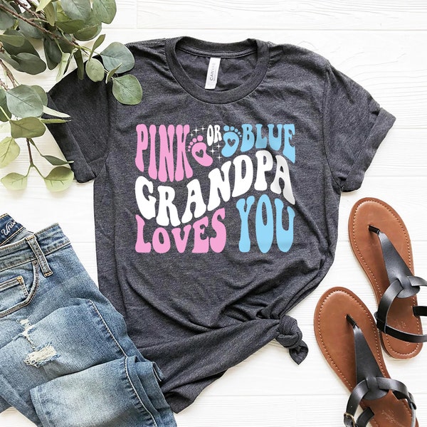 Pink or Blue Grandpa Loves You Shirt, Gender Reveal Gift, Pregnancy Aesthetic Gift For Papa, Pregnancy Men's Gift, Baby Shower Tee for Him