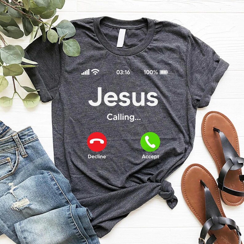 May include: A dark gray t-shirt with the text "Jesus Calling..." and a phone icon with two buttons: "Decline" and "Accept".