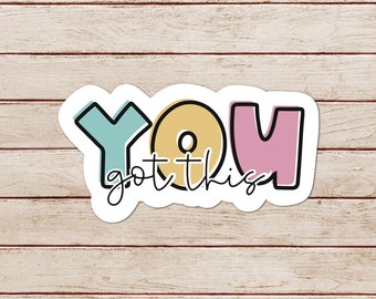 You Got This | Motivational Sticker | Self Love Sticker | Affirmation | Positive | Blocky & Cursive | Rainbow | Bright