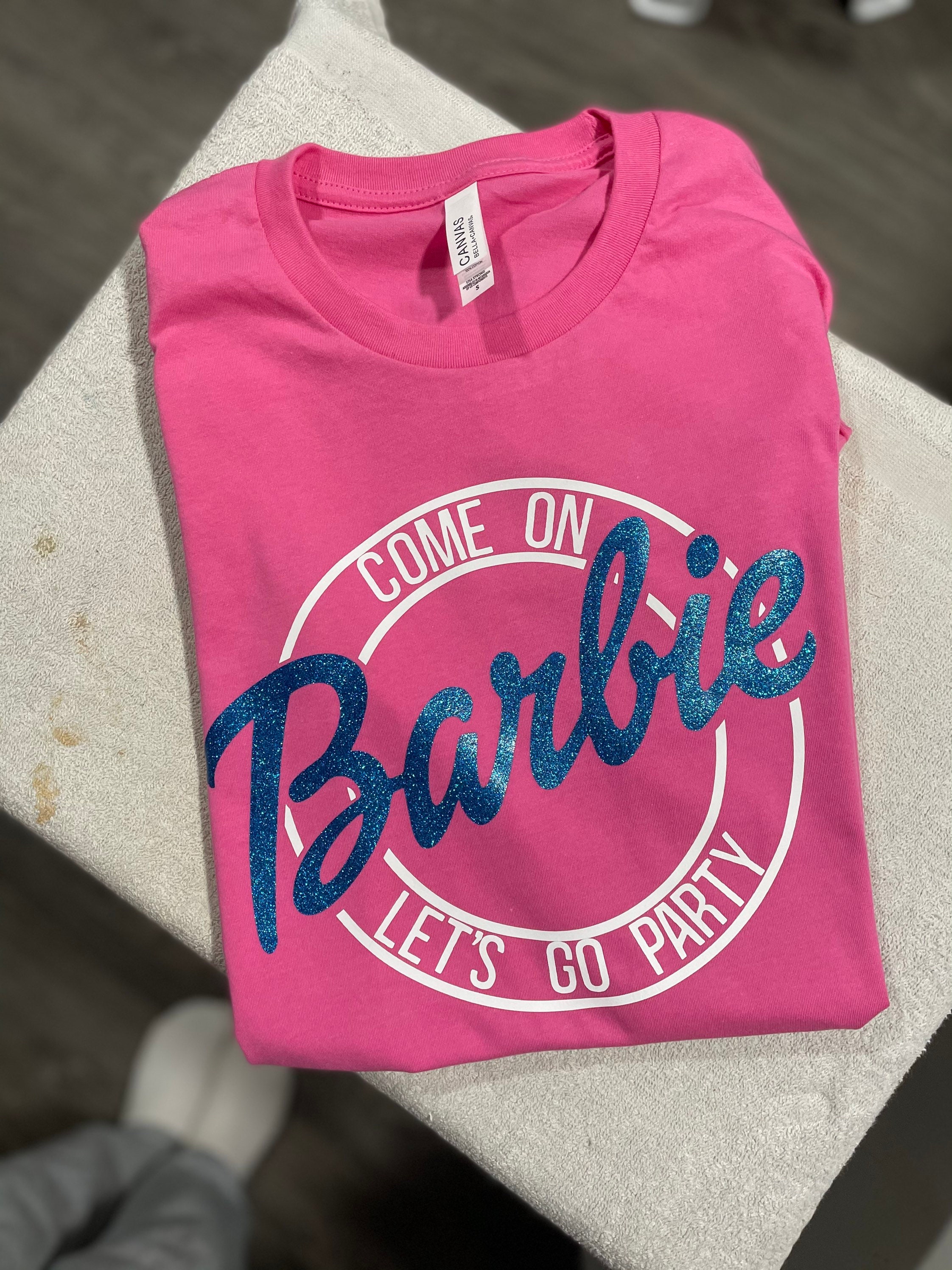 Come On Barbie Let's Go Party Shirt