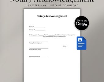 May include: A digital Notary Acknowledgement form template featuring blank lines for State, County, date, and signature. The document includes the text Notary Acknowledgement, Notary Public Signature, Notary Printed Name, and Commission Expires, with a Made in Canva badge.