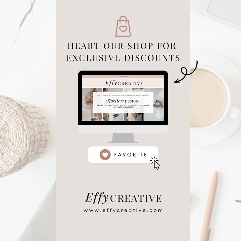 May include: A promotional image with the text "HEART OUR SHOP FOR EXCLUSIVE DISCOUNTS." A computer monitor displays a website with the text "EffyCREATIVE" and "effortless DESIGN." A "FAVORITE" button is visible. A cup of coffee and a pen are also present.