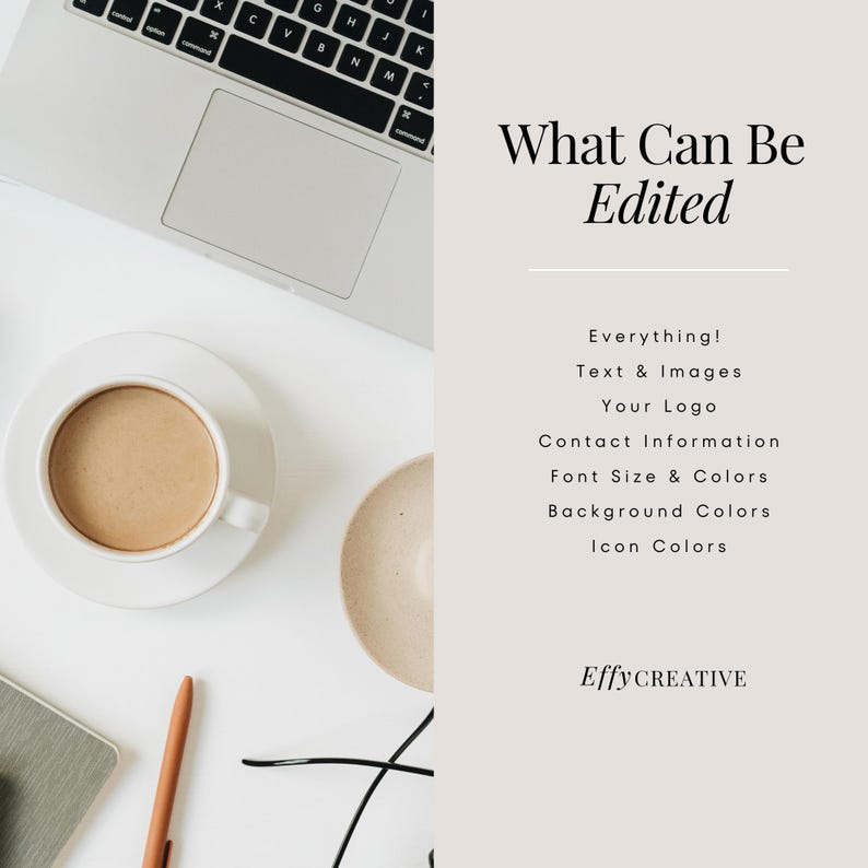 May include: A top-down view of a workspace with a laptop, a cup of coffee, a pen, and a notepad. Text on the right side reads "What Can Be Edited" and lists editable elements. The EffyCreative logo is at the bottom.