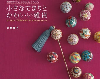 Jewel-like Japanese Silk Kaga Temari (Spheres): Tiny Temari and Cute Accessories – by Ayako Terashima